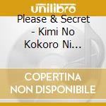 Please & Secret - Kimi No Kokoro Ni... cd
