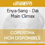 Enya-Sang - Dai Main Climax cd