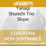 Yanagi Shunichi Trio - Slope cd