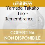 Yamada Takako Trio - Remembrance - Kioku - cd