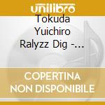 Tokuda Yuichiro Ralyzz Dig - God Dwells In Everything cd