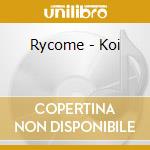 Rycome - Koi cd