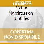 Vahan Mardirossian - Untitled cd