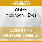 Oisicle Melonpan - Eyes cd