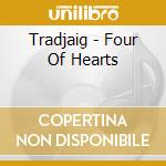 Tradjaig - Four Of Hearts cd