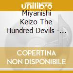 Miyanishi Keizo The Hundred Devils - Japanese Original Rock Style (2 Cd) cd musicale di Miyanishi Keizo The Hundred Devils