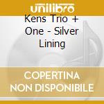 Kens Trio + One - Silver Lining cd