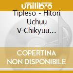 Tipleso - Hitori Uchuu V-Chikyuu Toutatsu cd