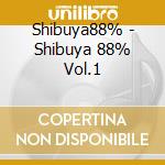 Shibuya88% - Shibuya 88% Vol.1 cd