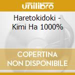 Haretokidoki - Kimi Ha 1000% cd