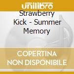 Strawberry Kick - Summer Memory cd