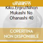 Kiku.Enjiru!Nihon Mukashi No Ohanashi 40 cd