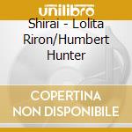 Shirai - Lolita Riron/Humbert Hunter cd