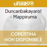 Duncanbakayaro! - Mappiruma cd