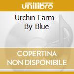 Urchin Farm - By Blue cd