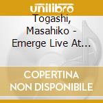 Togashi, Masahiko - Emerge Live At Eggfarm 2001 cd musicale di Togashi, Masahiko