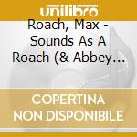 Roach, Max - Sounds As A Roach (& Abbey Lincoln) cd