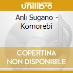 Anli Sugano - Komorebi cd