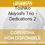 Toshiko Akiyoshi Trio - Dedications 2 cd musicale