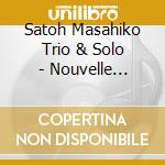 Satoh Masahiko Trio & Solo - Nouvelle Cuisine cd