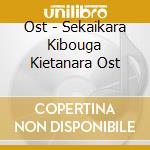 Ost - Sekaikara Kibouga Kietanara Ost cd