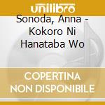 Sonoda, Anna - Kokoro Ni Hanataba Wo cd