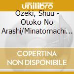 Ozeki, Shuu - Otoko No Arashi/Minatomachi Yakei cd