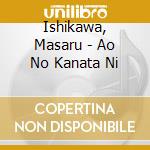 Ishikawa, Masaru - Ao No Kanata Ni cd