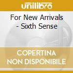For New Arrivals - Sixth Sense cd
