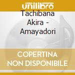 Tachibana Akira - Amayadori cd