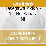 Hasegawa Akiko - Niji No Kanata Ni cd