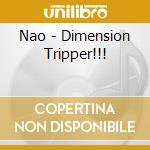 Nao - Dimension Tripper!!! cd