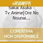 Sakai Asuka - Tv Anime[Ore No Nounai Sentakushi Ga.Gakuen Love Come Wo Zenryoku De Jam cd