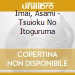 Imai, Asami - Tsuioku No Itoguruma cd