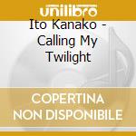 Ito Kanako - Calling My Twilight cd