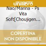 Nao/Marina - Ps Vita Soft[Choujigen Taisen Neptune Vs Sega Hard Girls Yume No Gattai cd musicale
