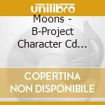 Moons - B-Project Character Cd Vol.3 [Glory Upper] cd