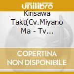 Kirisawa Takt(Cv.Miyano Ma - Tv Anime[Scared Rider Xechs]Resonance Song Series Vol.6 cd