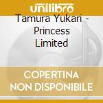 Tamura Yukari - Princess Limited cd musicale di Tamura Yukari