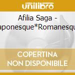 Afilia Saga - Japonesque*Romanesque cd musicale di Afilia Saga