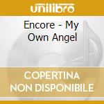 Encore - My Own Angel cd