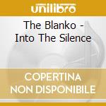 The Blanko - Into The Silence cd