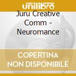 Juru Creative Comm - Neuromance cd