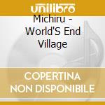 Michiru - World'S End Village cd