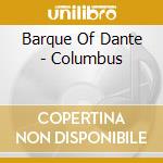 Barque Of Dante - Columbus cd