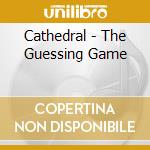 Cathedral - The Guessing Game cd musicale di Cathedral