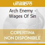 Arch Enemy - Wages Of Sin cd musicale di Arch Enemy