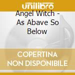 Angel Witch - As Abave So Below cd musicale di Angel Witch