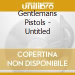 Gentlemans Pistols - Untitled cd