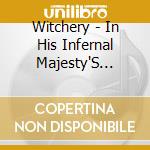 Witchery - In His Infernal Majesty'S Service cd